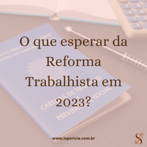 O que esperar da Reforma Trabalhista em 2023?