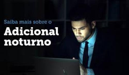 Entenda como funciona o adicional noturno e a forma como calcular